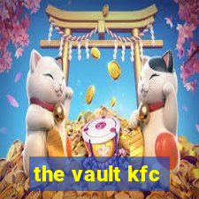 the vault kfc